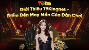 Review 79king - Nhà Cái Cá Cược Uy Tín Số 1 Châu Á